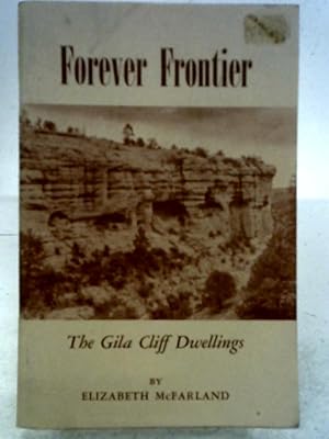 Imagen del vendedor de Forever Frontier: The Gila Cliff Dwellings a la venta por World of Rare Books