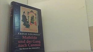 Imagen del vendedor de Mathilde und der Gang nach Canossa. Im Herzen des Mittelalters. a la venta por Antiquariat Uwe Berg