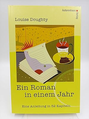 Seller image for Ein Roman in einem Jahr Eine Anleitung in 52 Kapiteln for sale by Antiquariat Smock