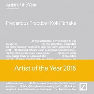Imagen del vendedor de Koki Tanaka Precarious Practice: Artist of The Year 2015 : Artist of The Year 2015. Catalogue of the Exhibition at Deutsche Bank KunstHalle, 2015 a la venta por AHA-BUCH