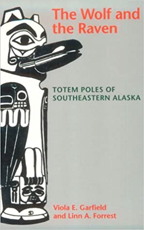 The Wolf and the Raven : Totem Poles of Southeastern Alaska