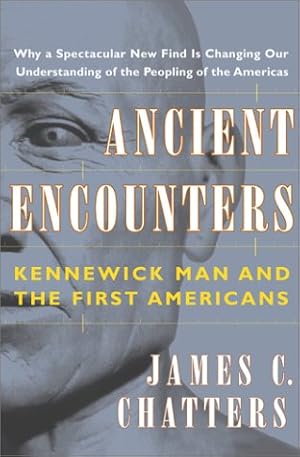 Ancient Encounters: Kennewick Man and the First Americans