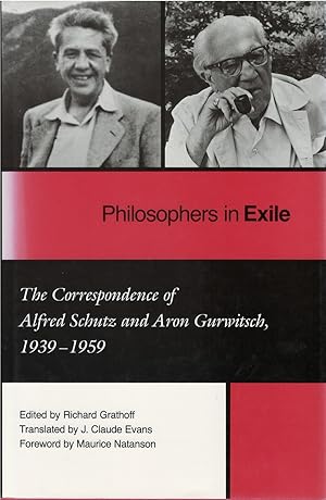 Bild des Verkufers fr Philosophers in Exile: The Correspondence of Alfred Schutz and Aron Gurwitsch, 1939-1959 zum Verkauf von The Haunted Bookshop, LLC