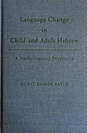 Language Change in Child and Adult Hebrew: A Psycholinguistic Perspective