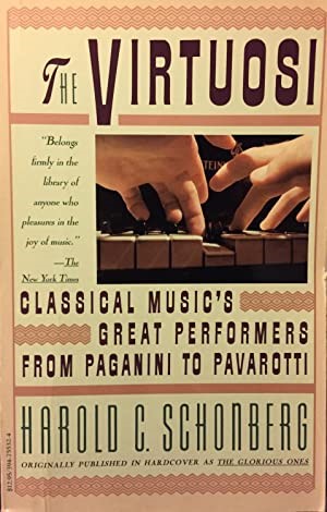 The Virtuosi: Classical Music's Great Performers, from Paganini to Pavarotti