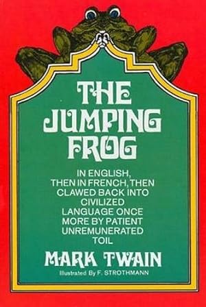 Immagine del venditore per Jumping Frog: In English, Then in French, Then Clawed Back into a Civilized Language Once More by Patient, Unremunerated Toil venduto da The Haunted Bookshop, LLC