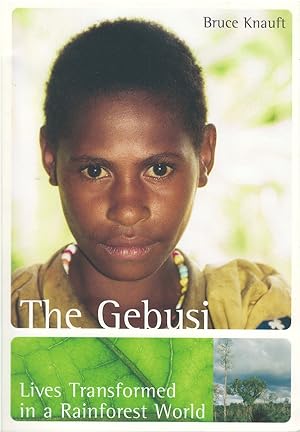 The Gebusi: Lives Transformed in a Rainforest World
