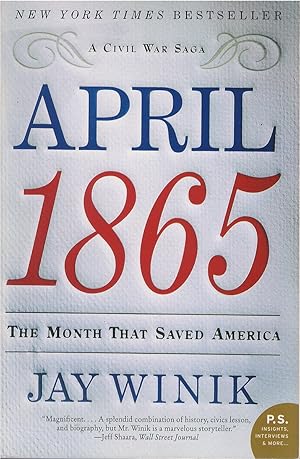 April 1865: The Month That Saved America (P.S.)