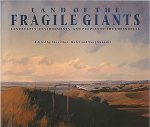 Imagen del vendedor de Land of the Fragile Giants: Landscapes, Environments, and Peoples of the Loess Hills a la venta por The Haunted Bookshop, LLC