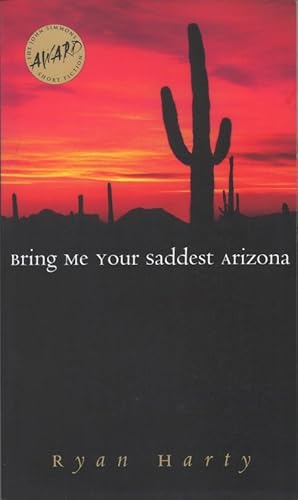 Seller image for Bring Me Your Saddest Arizona for sale by The Haunted Bookshop, LLC