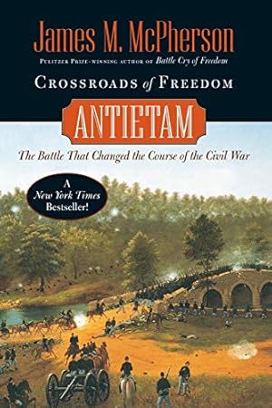 Antietam: The Battle That Changed the Course of the Civil War