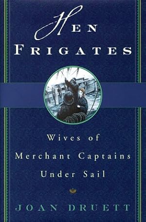 Hen Frigates: Wives of Merchant Captains Under Sail