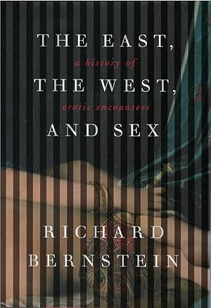 Immagine del venditore per The East, the West, and Sex: A History of Erotic Encounters venduto da The Haunted Bookshop, LLC