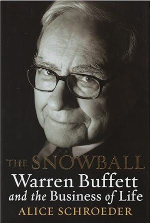 The Snowball: Warren Buffett and the Business of Life