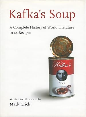 Seller image for Kafka's Soup: A Complete History of World Literature in 14 Recipes for sale by The Haunted Bookshop, LLC