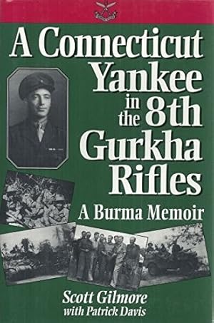 Seller image for A Connecticut Yankee in the 8th Gurkha Rifles A Burma Memoir for sale by The Haunted Bookshop, LLC