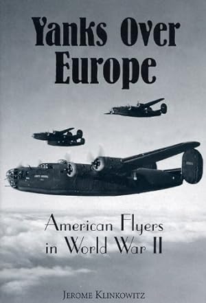 Seller image for Yanks Over Europe: American Flyers in World War II for sale by The Haunted Bookshop, LLC