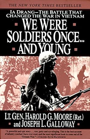 We Were Soldiers Once . . . and Young: Ia Drang, the Battle That Changed the War in Vietnam