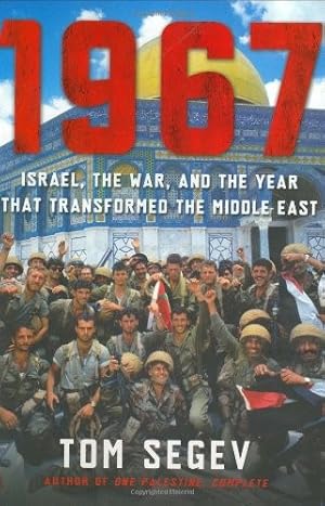 1967: Israel, the War, and the Year that Transformed the Middle East