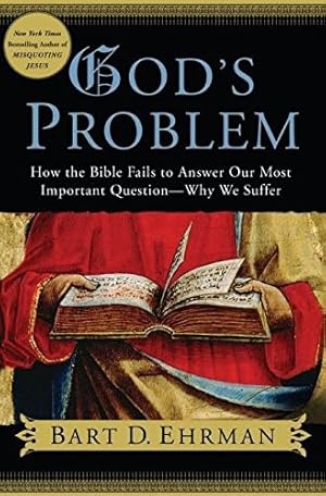 Seller image for God's Problem: How the Bible Fails to Answer Our Most Important Question--Why We Suffer for sale by The Haunted Bookshop, LLC