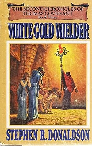 Seller image for White Gold Wielder (Second Chronicles of Thomas Covenant, #3) for sale by The Haunted Bookshop, LLC