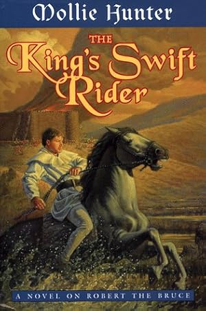 The King's Swift Rider: A Novel on Robert the Bruce