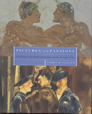 Seller image for Pictures and Passions: A History of Homosexuality in the Visual Arts for sale by The Haunted Bookshop, LLC