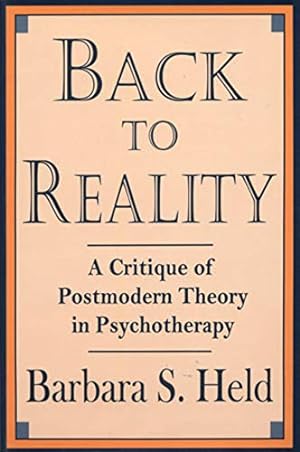 Back to Reality : A Critique of Post-Modern Theory in Psychotherapy
