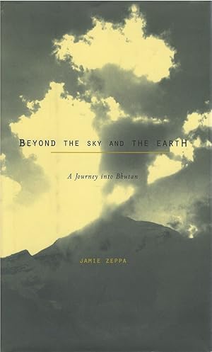 Seller image for Beyond the Sky and the Earth: A Journey into Bhutan for sale by The Haunted Bookshop, LLC