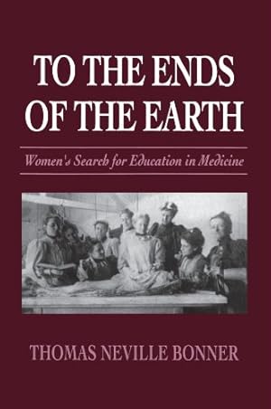To the Ends of the Earth: Women's Search for Education in Medicine