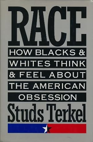 Race: How Blacks and Whites Think and Feel About the American Obsession