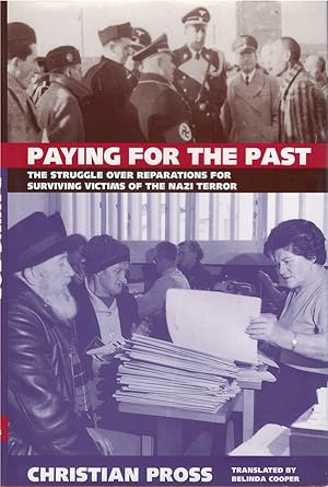 Paying for the Past : The Struggle Over Reparations for the Surviving Victims of the Nazi Terror