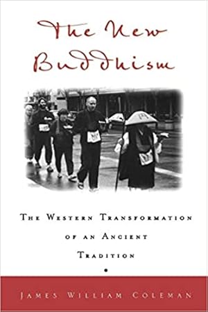 Imagen del vendedor de The New Buddhism: The Western Transformation of an Ancient Tradition a la venta por The Haunted Bookshop, LLC