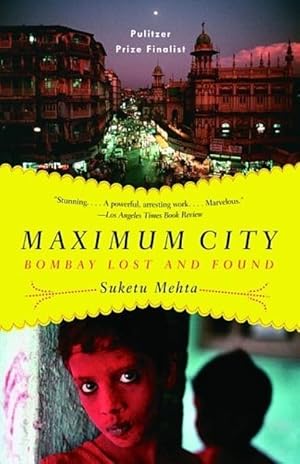 Maximum City: Bombay Lost and Found