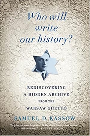 Imagen del vendedor de Who Will Write Our History? : Rediscovering a Hidden Archive from the Warsaw Ghetto a la venta por The Haunted Bookshop, LLC