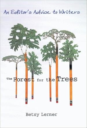 The Forest for the Trees: An Editor's Advice to Writers