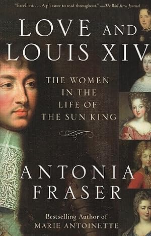 Bild des Verkufers fr Love and Louis XIV: The Women in the Life of the Sun King zum Verkauf von The Haunted Bookshop, LLC