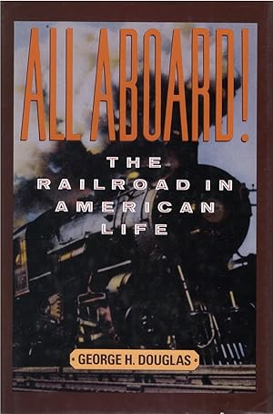 All Aboard!: Railroad in American Life