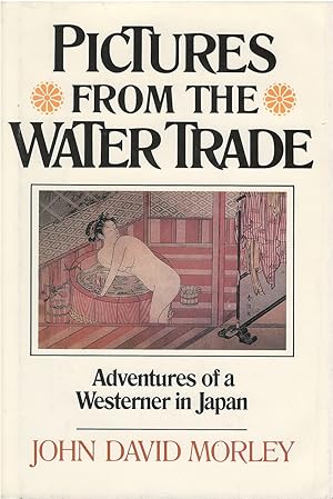 Pictures From the Water Trade: Adventures of a Westerner in Japan