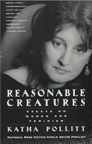 Reasonable Creatures: Essays on Women and Feminism