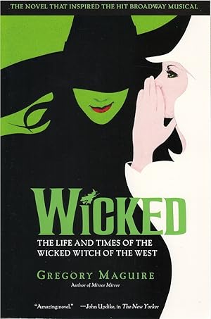 Wicked: The Life and Times of the Wicked Witch of the West