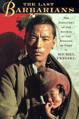 Seller image for The Last Barbarians: The Discovery of the Source of the Mekong in Tibet for sale by The Haunted Bookshop, LLC