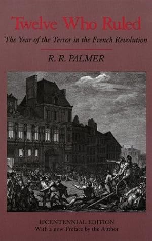 Seller image for Twelve Who Ruled: The Year of the Terror in the French Revolution for sale by The Haunted Bookshop, LLC