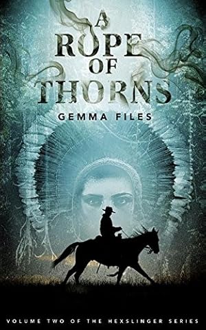 A Rope of Thorns (Hexslinger, #2)