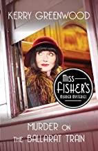 Imagen del vendedor de Murder on the Ballarat Train (Miss Fisher #3) a la venta por The Haunted Bookshop, LLC