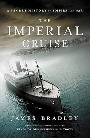 The Imperial Cruise: A Secret History of Empire and War