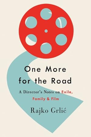 Immagine del venditore per One More for the Road : A Director  s Notes on Exile, Family, and Film venduto da GreatBookPricesUK