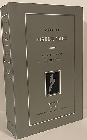 Seller image for Works of Fisher Ames: As Published by Seth Ames Volume II for sale by Wordbank Books