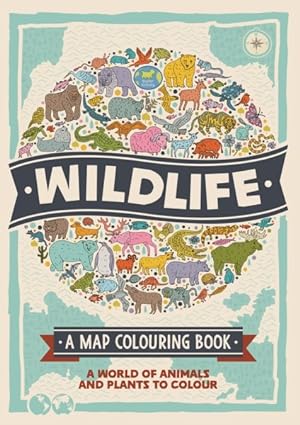 Image du vendeur pour Wildlife : A Map Colouring Book mis en vente par GreatBookPricesUK