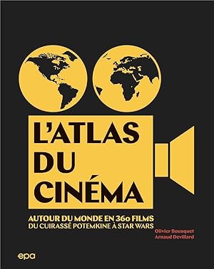 l'atlas du cinéma : autour du monde en 360 films ; du Cuirassé Potemkine à Star Wars